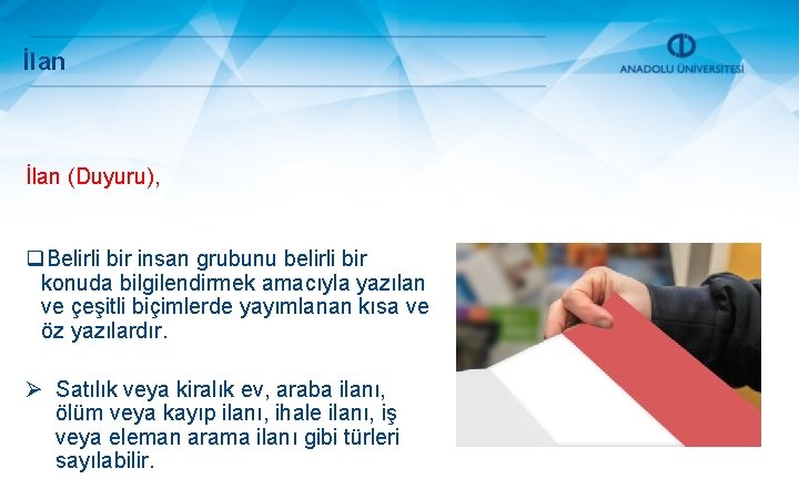 İlan (Duyuru), q. Belirli bir insan grubunu belirli bir konuda bilgilendirmek amacıyla yazılan ve