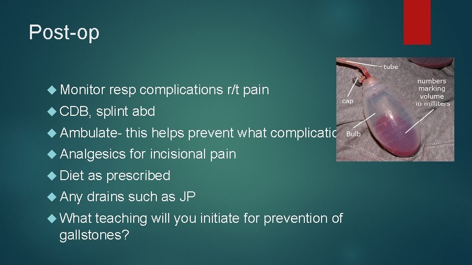 Post-op Monitor CDB, resp complications r/t pain splint abd Ambulate- this helps prevent what