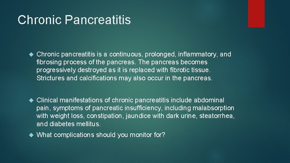 Chronic Pancreatitis Chronic pancreatitis is a continuous, prolonged, inflammatory, and fibrosing process of the