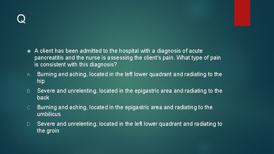 Q A client has been admitted to the hospital with a diagnosis of acute