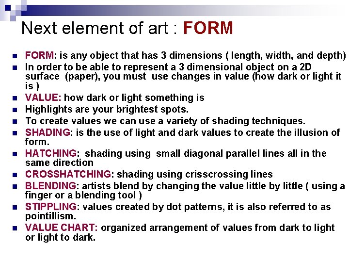 Next element of art : FORM n n n FORM: is any object that