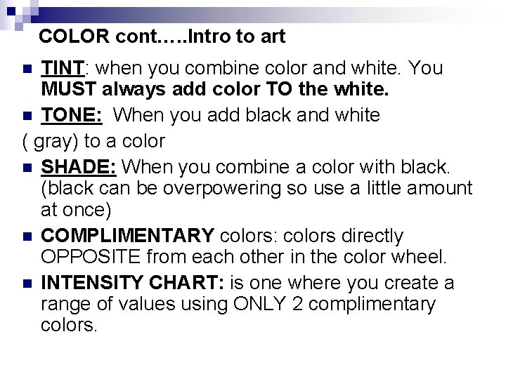 COLOR cont…. . Intro to art TINT: when you combine color and white. You
