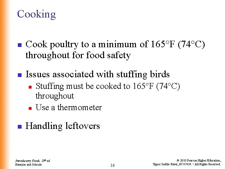 Cooking n n Cook poultry to a minimum of 165°F (74°C) throughout for food