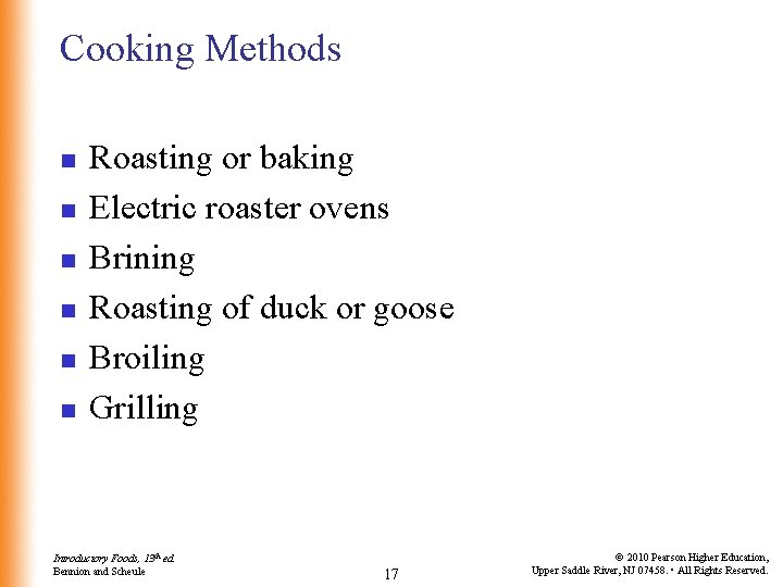 Cooking Methods n n n Roasting or baking Electric roaster ovens Brining Roasting of