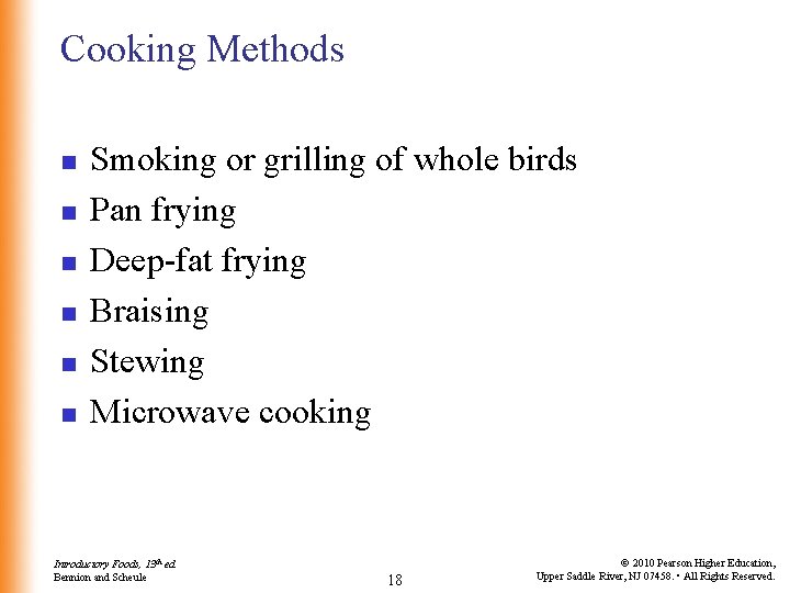 Cooking Methods n n n Smoking or grilling of whole birds Pan frying Deep-fat