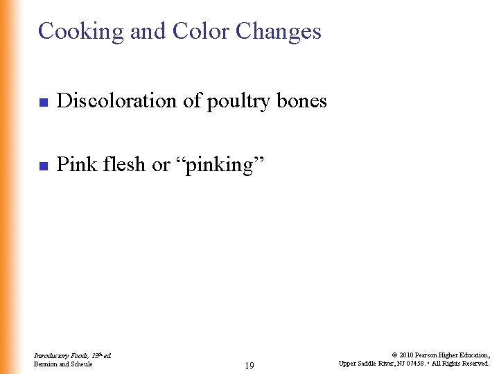 Cooking and Color Changes n Discoloration of poultry bones n Pink flesh or “pinking”