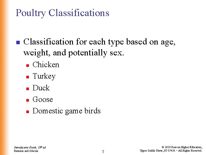 Poultry Classifications n Classification for each type based on age, weight, and potentially sex.