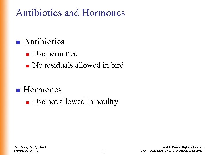 Antibiotics and Hormones n Antibiotics n n n Use permitted No residuals allowed in