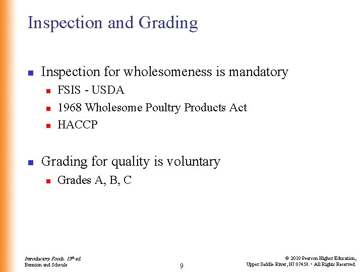 Inspection and Grading n Inspection for wholesomeness is mandatory n n FSIS - USDA