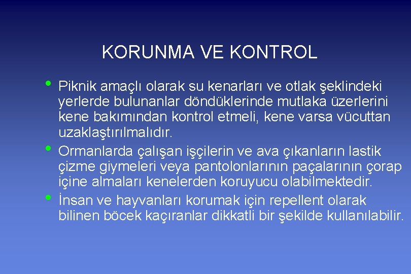 KORUNMA VE KONTROL • Piknik amaçlı olarak su kenarları ve otlak şeklindeki • •