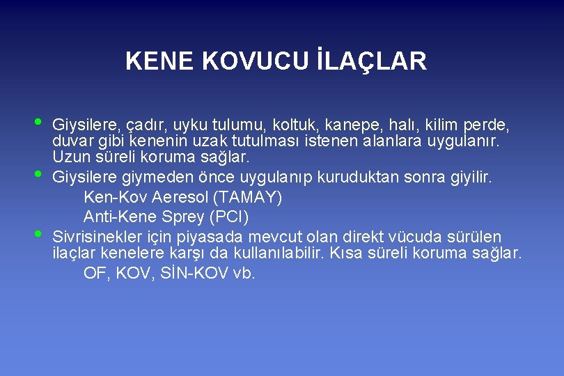 KENE KOVUCU İLAÇLAR • • • Giysilere, çadır, uyku tulumu, koltuk, kanepe, halı, kilim