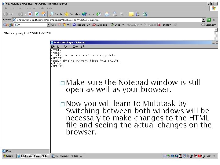 � Make sure the Notepad window is still open as well as your browser.