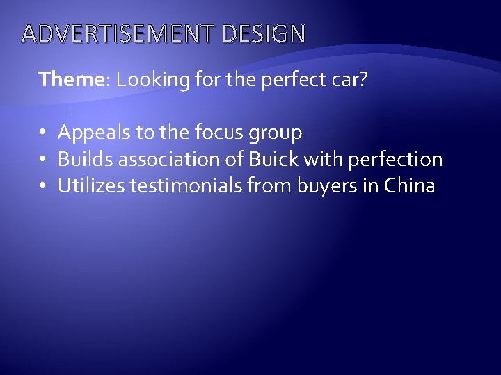 ADVERTISEMENT DESIGN Theme: Looking for the perfect car? • Appeals to the focus group