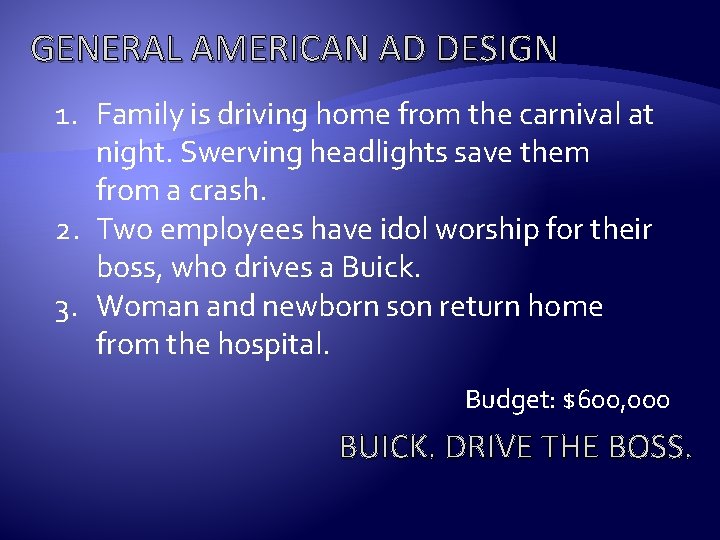 GENERAL AMERICAN AD DESIGN 1. Family is driving home from the carnival at night.