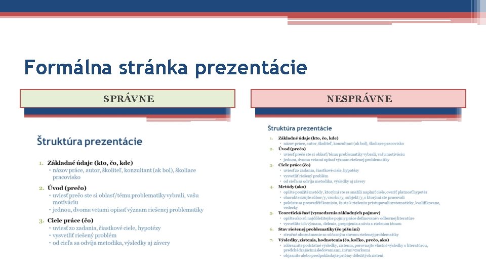 Formálna stránka prezentácie SPRÁVNE NESPRÁVNE 