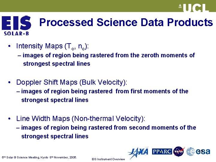 Processed Science Data Products • Intensity Maps (Te, ne): – images of region being