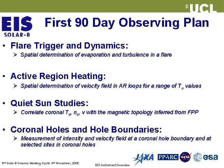 First 90 Day Observing Plan • Flare Trigger and Dynamics: Ø Spatial determination of