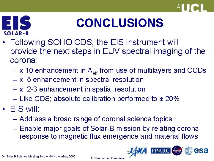 CONCLUSIONS • Following SOHO CDS, the EIS instrument will provide the next steps in