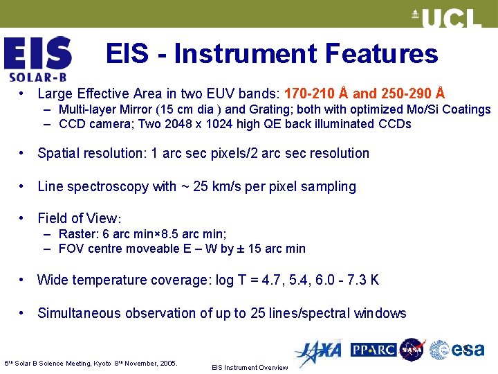 EIS - Instrument Features • Large Effective Area in two EUV bands: 170 -210