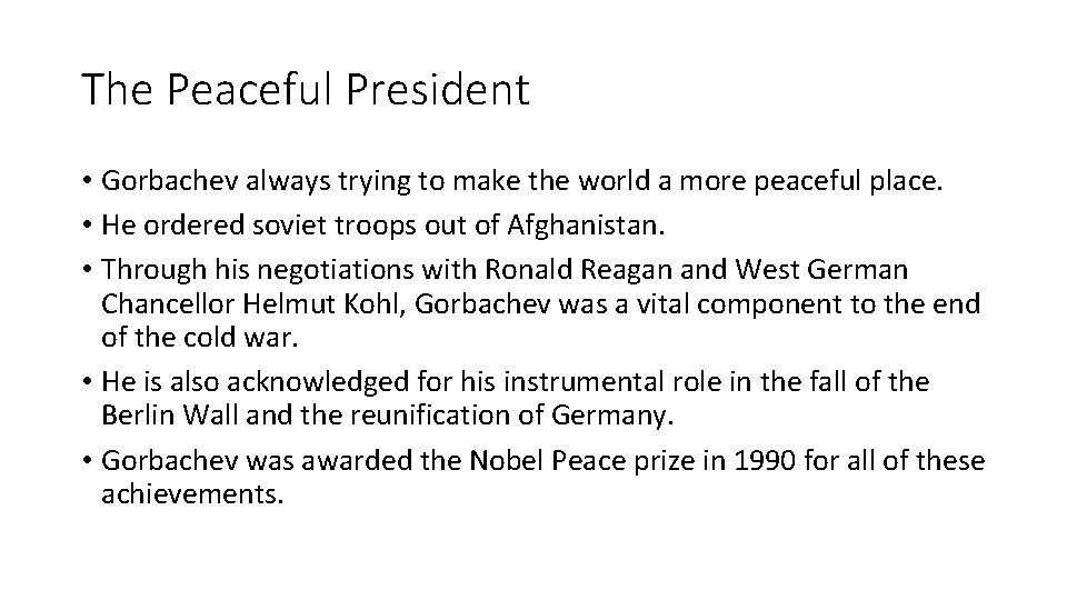 The Peaceful President • Gorbachev always trying to make the world a more peaceful