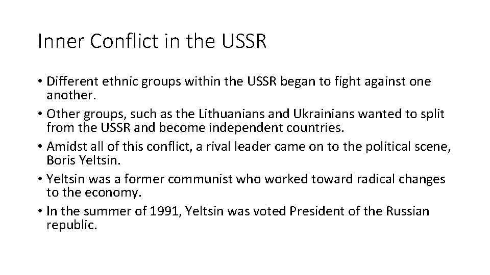 Inner Conflict in the USSR • Different ethnic groups within the USSR began to
