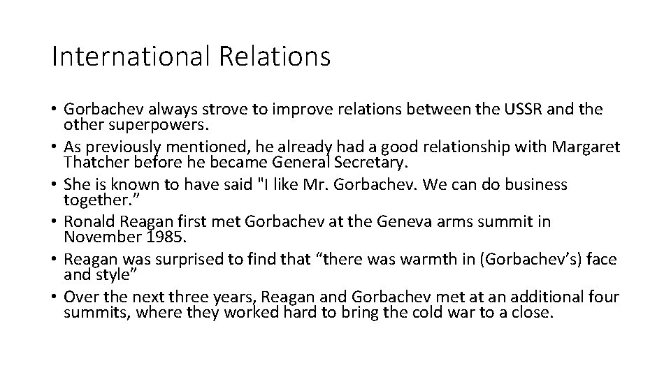International Relations • Gorbachev always strove to improve relations between the USSR and the