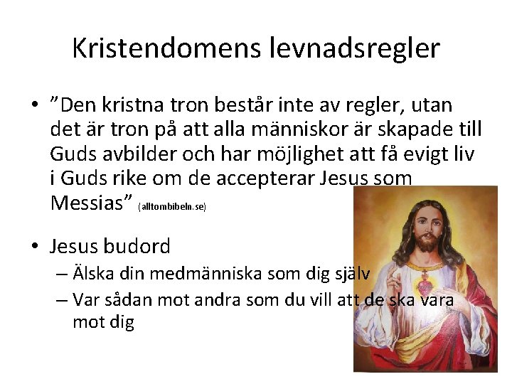 Kristendomens levnadsregler • ”Den kristna tron består inte av regler, utan det är tron