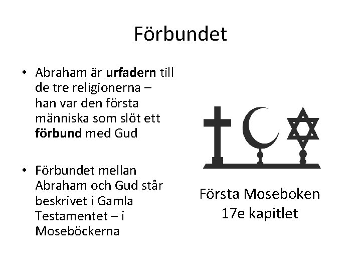 Förbundet • Abraham är urfadern till de tre religionerna – han var den första