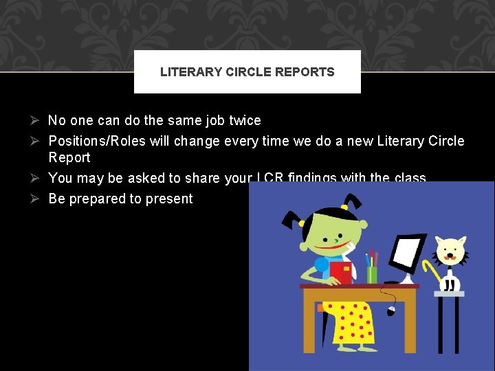 LITERARY CIRCLE REPORTS Ø No one can do the same job twice Ø Positions/Roles