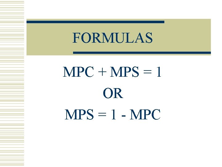 FORMULAS MPC + MPS = 1 OR MPS = 1 - MPC 