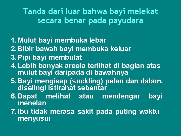 Tanda dari luar bahwa bayi melekat secara benar pada payudara 1. Mulut bayi membuka