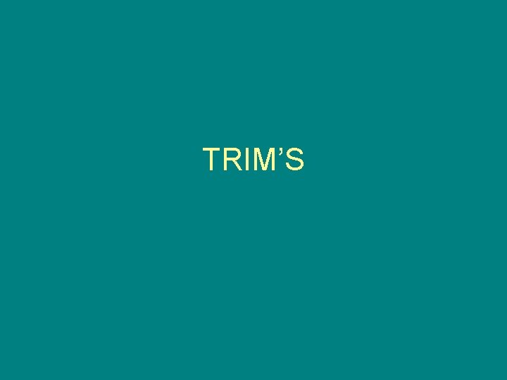 TRIM’S 