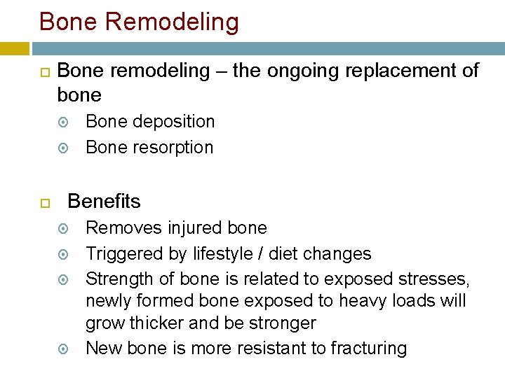 Bone Remodeling Bone remodeling – the ongoing replacement of bone Bone deposition Bone resorption