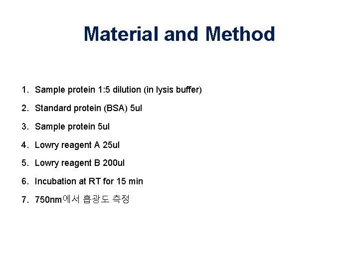 Material and Method 1. Sample protein 1: 5 dilution (in lysis buffer) 2. Standard