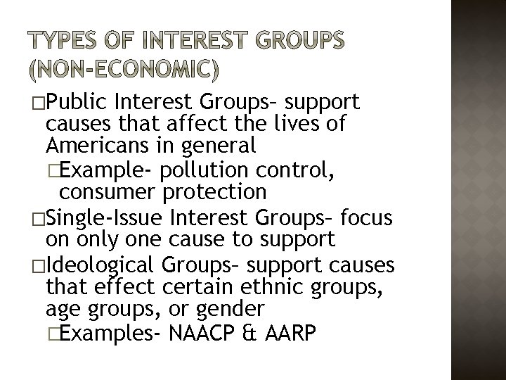 �Public Interest Groups– support causes that affect the lives of Americans in general �Example-