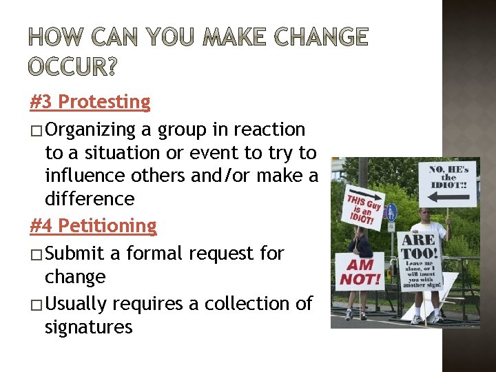 #3 Protesting � Organizing a group in reaction to a situation or event to