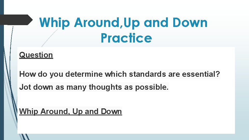 Whip Around, Up and Down Practice Question How do you determine which standards are