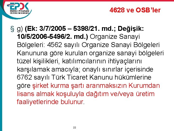 4628 ve OSB’ler § g) (Ek: 3/7/2005 – 5398/21. md. ; Değişik: 10/5/2006 -5496/2.