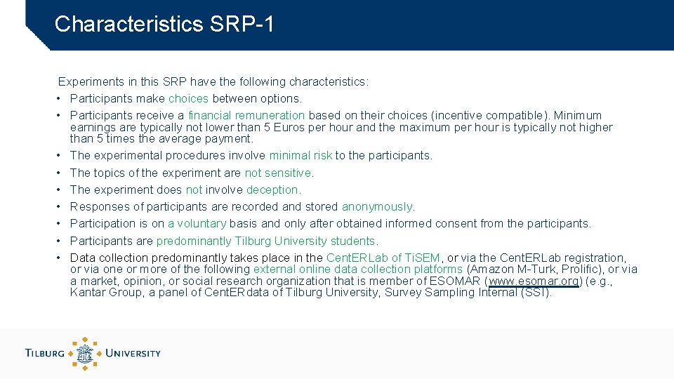 Characteristics SRP-1 Experiments in this SRP have the following characteristics: • Participants make choices