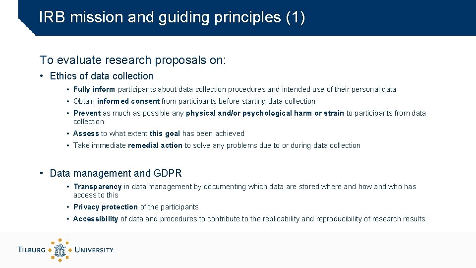 IRB mission and guiding principles (1) To evaluate research proposals on: • Ethics of