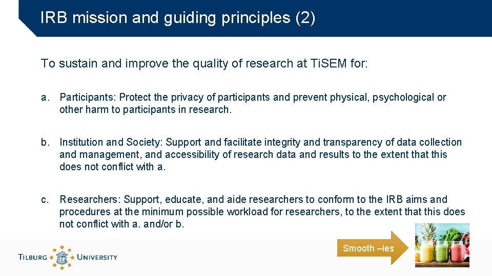 IRB mission and guiding principles (2) To sustain and improve the quality of research