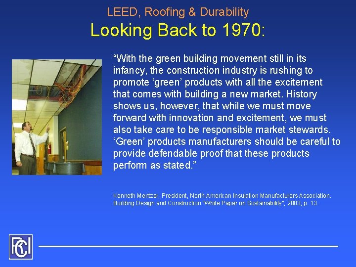 LEED, Roofing & Durability Looking Back to 1970: “With the green building movement still