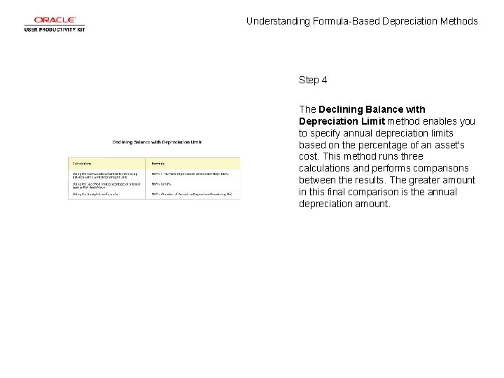 Understanding Formula-Based Depreciation Methods Step 4 The Declining Balance with Depreciation Limit method enables