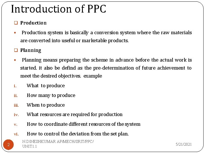 Introduction of PPC q Production § Production system is basically a conversion system where Introduction of PPC q Production § Production system is basically a conversion system where