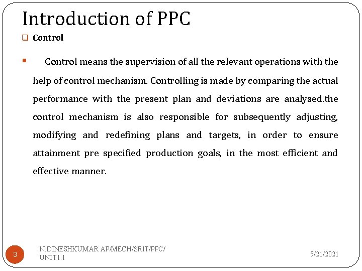 Introduction of PPC q Control § Control means the supervision of all the relevant