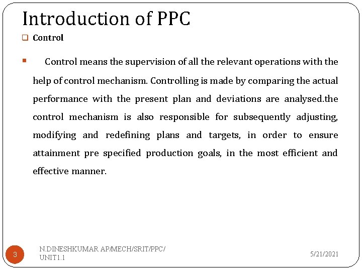 Introduction of PPC q Control § Control means the supervision of all the relevant Introduction of PPC q Control § Control means the supervision of all the relevant