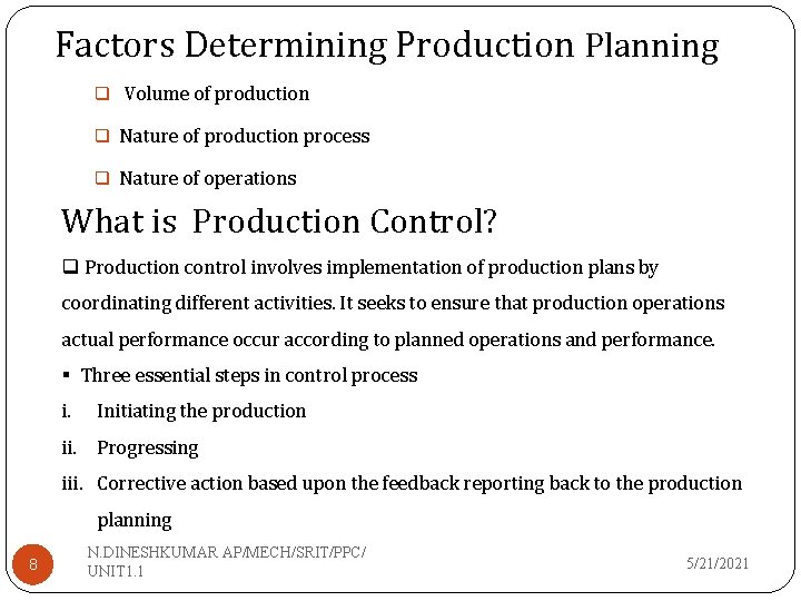 Factors Determining Production Planning q Volume of production q Nature of production process q