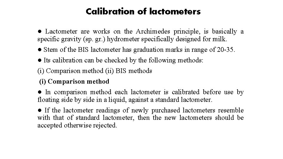 Calibration of lactometers ● Lactometer are works on the Archimedes principle, is basically a