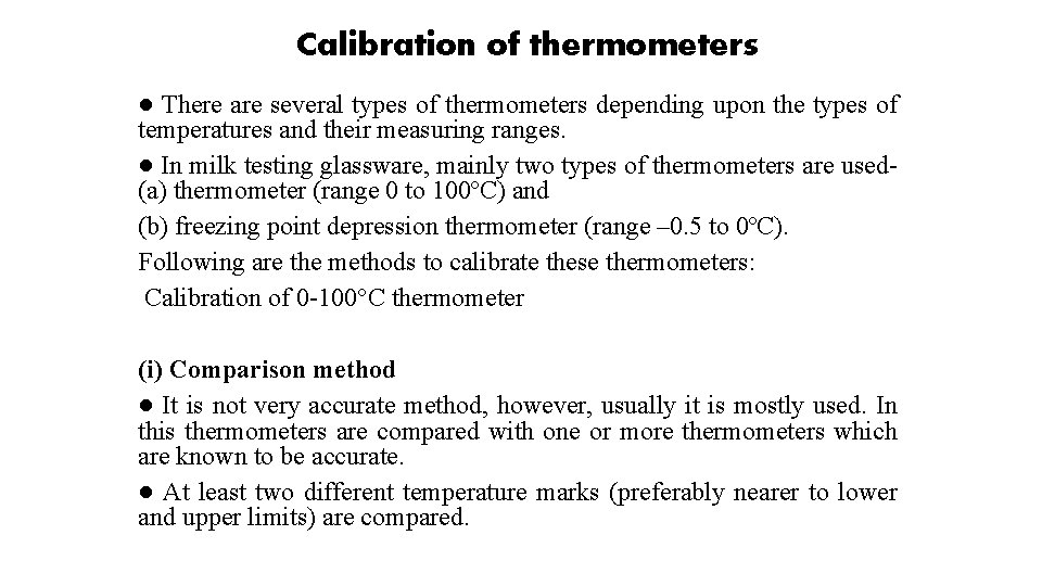 Calibration of thermometers ● There are several types of thermometers depending upon the types