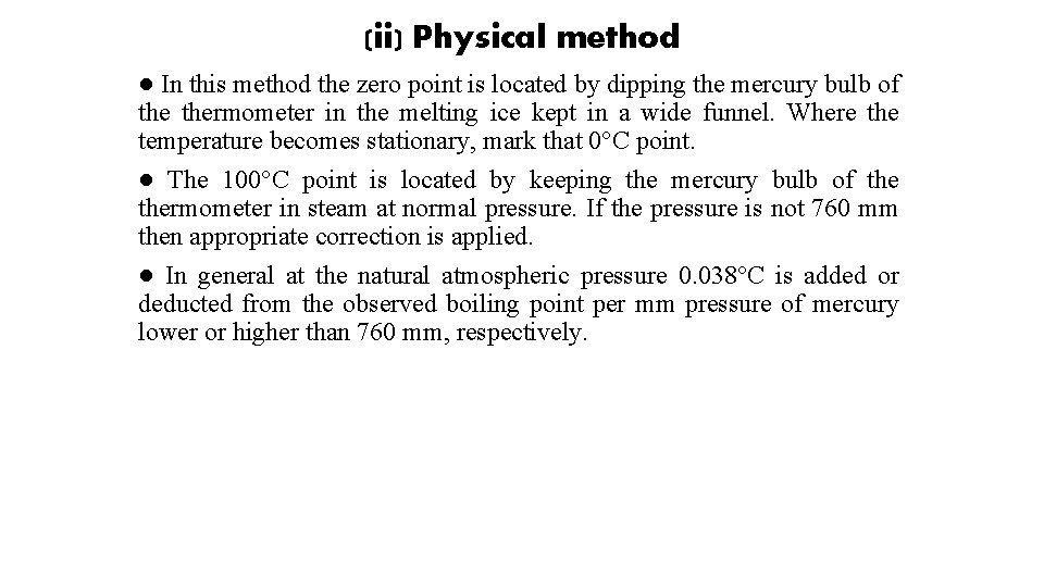 (ii) Physical method ● In this method the zero point is located by dipping